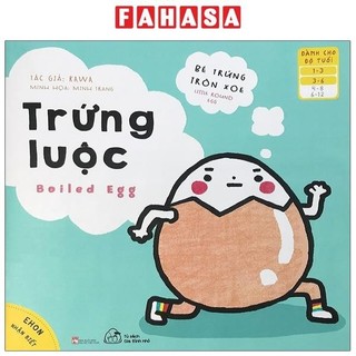 Sách ehon nhận biết - bé trứng tròn xoe - trứng luộc