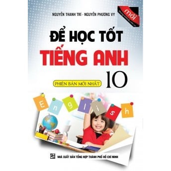Sách Để Học Tốt Tiếng Anh Lớp 10 (Phiên Bản Mới Nhất)