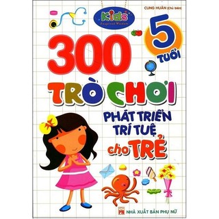 Sách - 300 trò chơi phát triển trí tuệ cho trẻ 5 tuổi