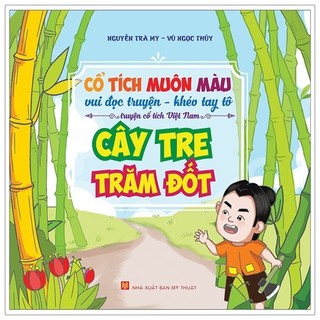 Sách cổ tích muôn màu - cây tre trăm đốt