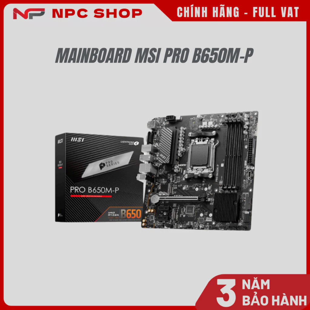 Mainboard MSI PRO B650M-P ( AMD B650/Socket AM5/4x DDR5/mATX ) - Hàng Chính Hãng