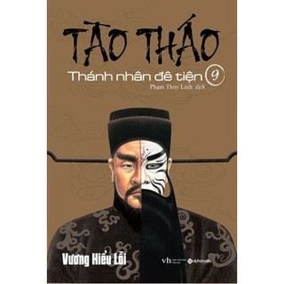 Sách - tào tháo - thánh nhân đê tiện - tập 9
