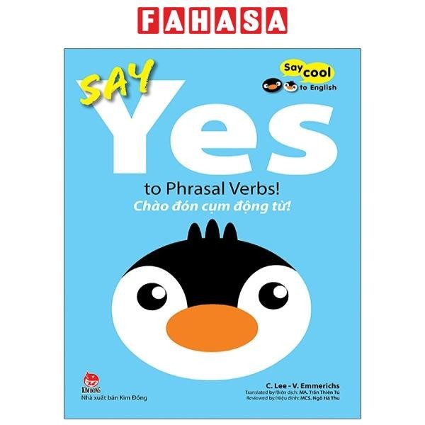 Sách Say Cool To English - Say Yes To Phrasal Verbs: Chào Đón Cụm Động Từ