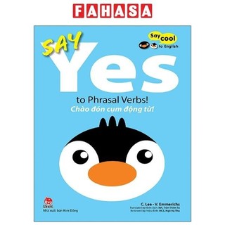 Sách say cool to english - say yes to phrasal verbs!: chào đón cụm động từ!