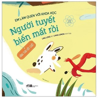 Sách em làm quen với khoa học - người tuyết biến mất rồi