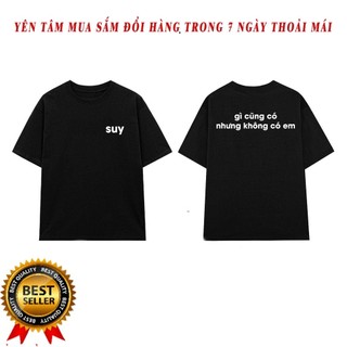 Áo Thun - Áo Thun Tay Lỡ Mẫu Không Có Em nam nữ đủ size mới nhất