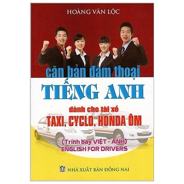 Sách - Căn Bản Đàm Thoại Tiếng Anh (Dành Cho Tài Xế Taxi, Cyclo, Honda Ôm)