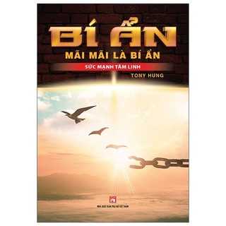 Sách Bí Ẩn Mãi Mãi Là Bí Ẩn - Sức Mạnh Tâm Linh