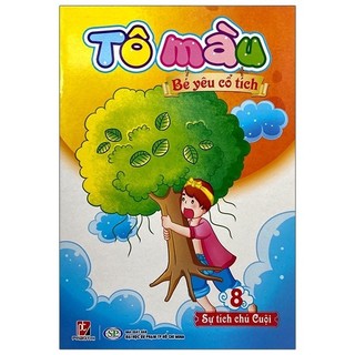 Sách Tô Màu Bé Yêu Cổ Tích 8 - Sự Tích Chú Cuội