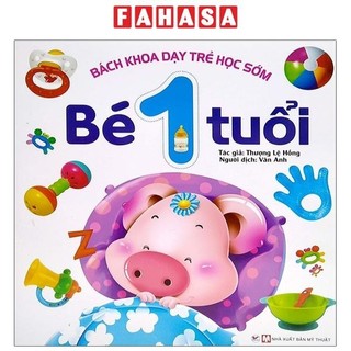 Sách Bách Khoa Dạy Trẻ Học Sớm - Bé 1 Tuổi