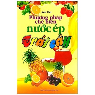 Sách - phương pháp chế biến nước ép trái cây