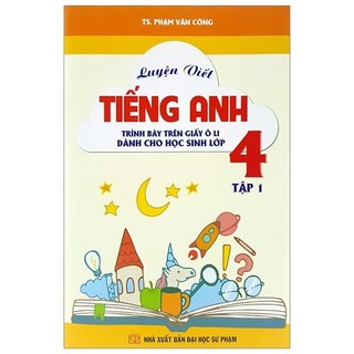 Sách - Luyện Viết Tiếng Anh Trình Bày Trên Giấy Ô Li Dành Cho Học Sinh 4 - Tập 1