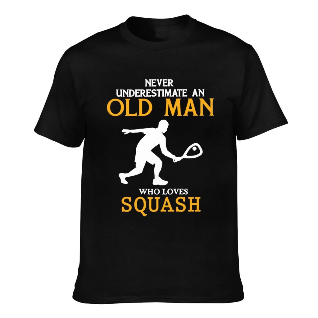 Áo thun nam chất lượng cao Never Underestimate An Old Man Who Loves Squash