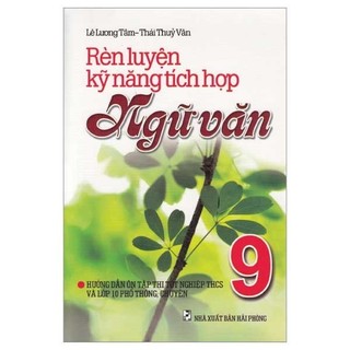 Sách rèn luyện kỹ năng tích hợp ngữ văn 9