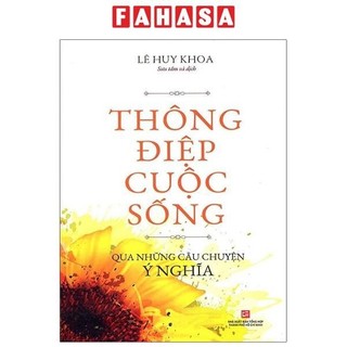 Sách Thông Điệp Cuộc Sống Qua Những Câu Chuyện Ý Nghĩa