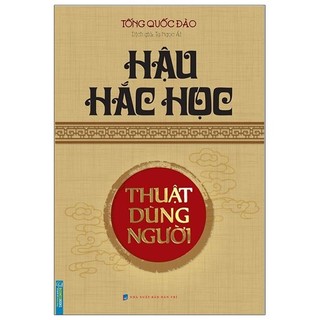 Sách hậu hắc học - thuật dùng người