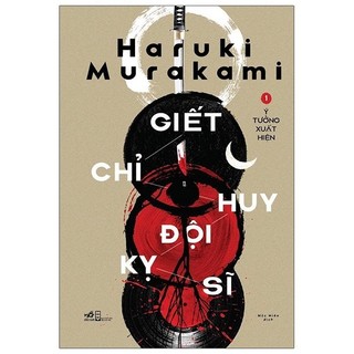 Sách giết chỉ huy đội kỵ sĩ - tập 1: ý tưởng xuất hiện