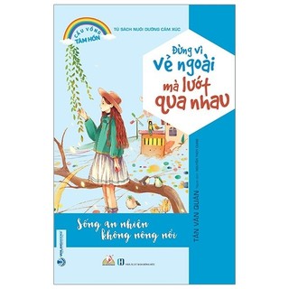 Sách - tủ sách nuôi dưỡng cảm xúc - đừng vì vẻ ngoài mà lướt qua nhau