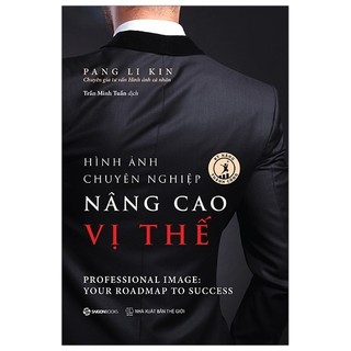 Sách - Hình Ảnh Chuyên Nghiệp Nâng Cao Vị Thế - Professional Image: Your Roadmap To Success