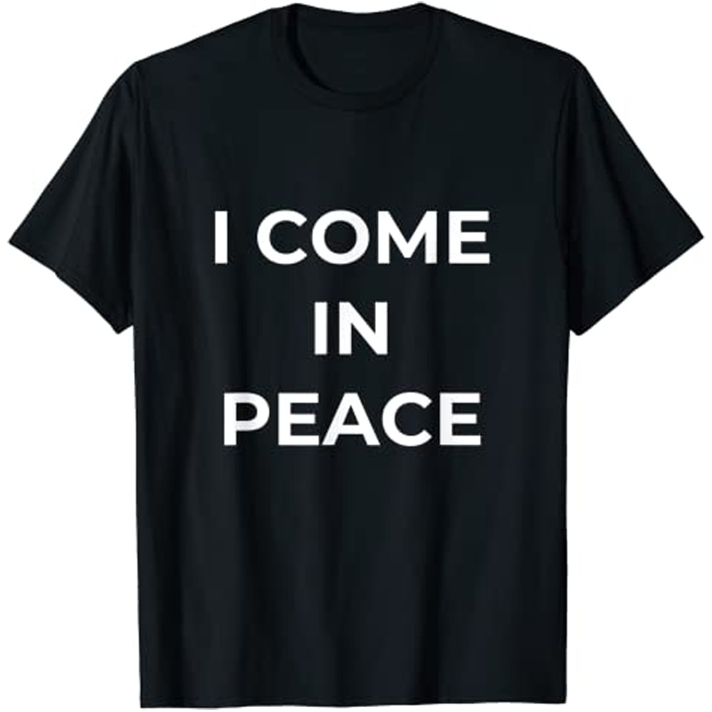 I Come In Peace Tees I 'M Peace Apparels Áo thun cặp đôi ngộ nghĩnh
