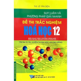 Sách - Suy Luận Và Pp Giải Nhanh Đề Thi Trắc Nghiệm Hóa Học 12