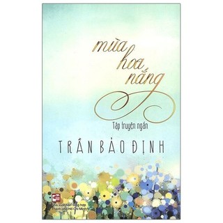 Sách Mùa Hoa Nắng - Truyện ngắn - Tản Văn