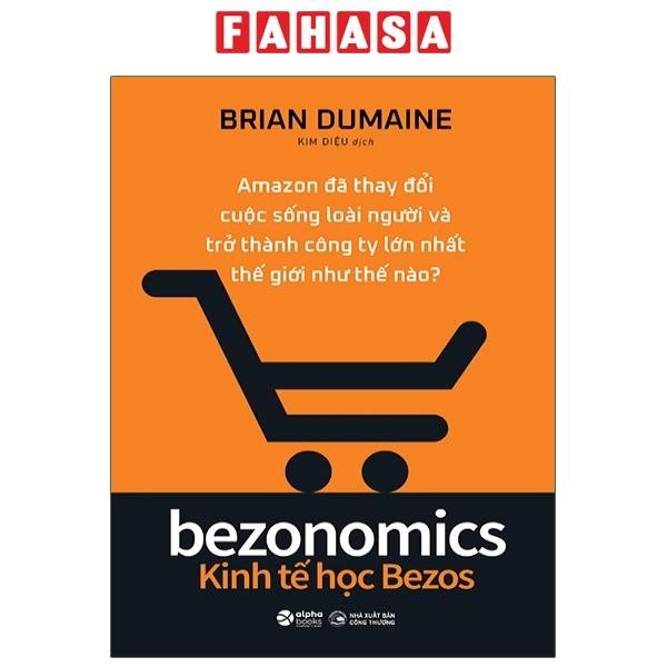 Sách Bezonomics - Kinh Tế Học Bezos