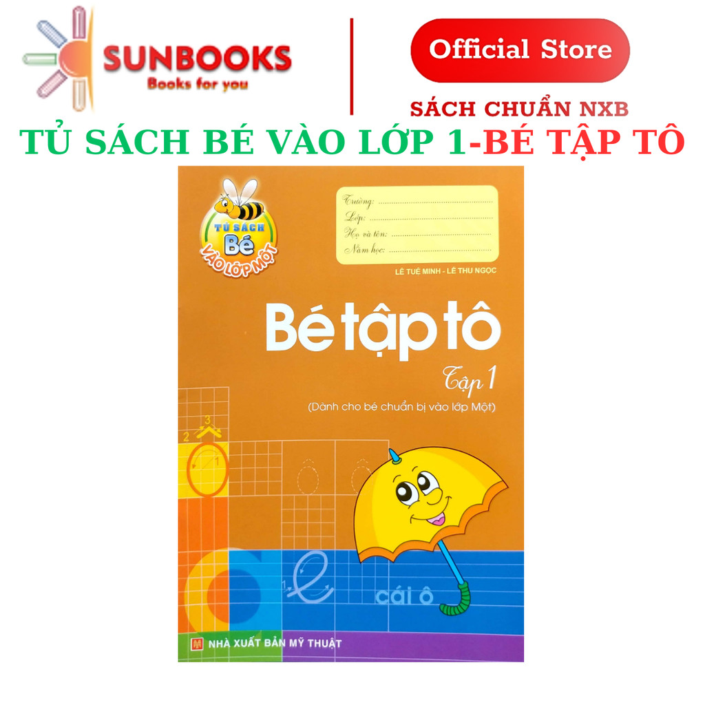 Sách- Tủ sách Cho Bé Vào Lớp Một - Bé Tập Tô: Tập 1