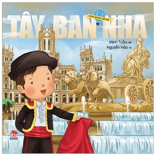 Sách - Vòng Quanh Thế Giới: Tây Ban Nha (Tái Bản 2019)