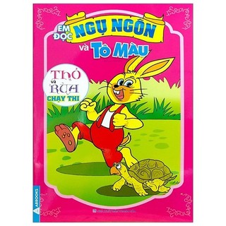 Sách - Em Đọc Ngụ Ngôn Và Tô Màu: Thỏ Và Rùa Chạy Thi