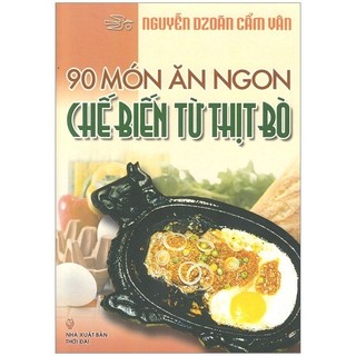Sách 90 món ăn ngon chế biến từ thịt bò