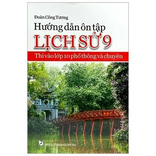 Sách - Hướng Dẫn Ôn Tập Lịch Sử 9 - Thi Vào Lớp 10 Phổ Thông Và Chuyên