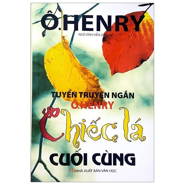 Sách - Ô.Henry Chiếc Lá Cuối Cùng