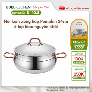 Nồi inox kèm xửng hấp 5 lớp nguyên khối cao cấp Edelkochen Pumpkin Collection size 24cm