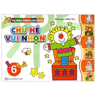 Sách - Tô Màu Theo Lứa Tuổi - Chú Hề Vui Nhộn (Dành Cho Bé 6 Tuổi) - Tái Bản