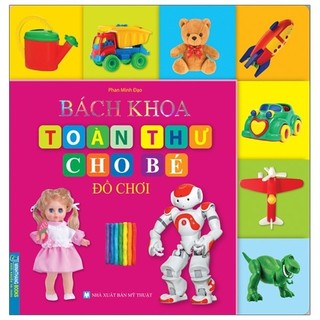 Sách bách khoa toàn thư cho bé - đồ chơi