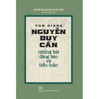 Sách - Thu Giang Nguyễn Duy Cần Những Bài Đăng Báo Và Tiểu Luận - NXB Trẻ
