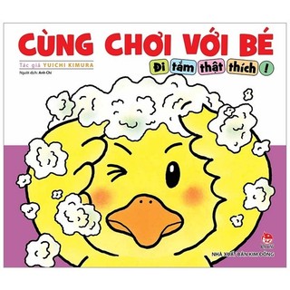 Sách - cùng chơi với bé - đi tắm thật thích!