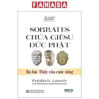 Sách Sokrates, Chúa Giêsu, Đức Phật - Ba Bậc Thầy Của Cuộc Sống