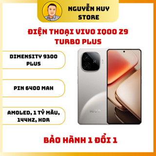 Điện thoại Vivo iQOO Z9 Turbo Plus 5G - Dimensity 9300 Plus - BH 1 đổi 1 - NGUYỄN HUY STORE
