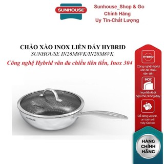  Chảo xào inox liền đáy Hybrid Sunhouse IN26M8VK N28M8VK Công nghệ Hybrid vân đa chiều tiên tiến Inox 304 chống oxy hóa 