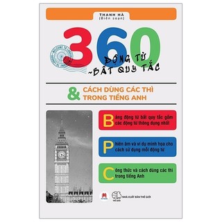 Sách - 360 Động Từ Bất Quy Tắc & Cách Dùng Các Thì Trong Tiếng Anh (Tái Bản 2019)