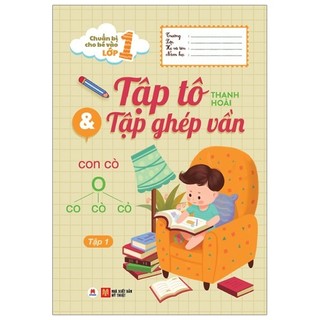 Sách - Chuẩn Bị Cho Bé Vào Lớp 1 - Tập Tô Và Tập Ghép Vần (Tập 1) (Tái Bản 2020)