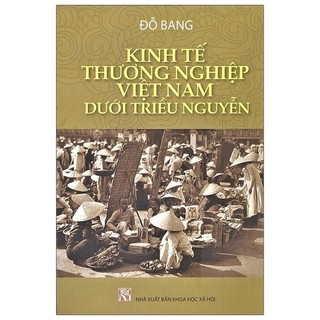 Sách - Kinh Tế Thương Nghiệp Việt Nam Dưới Triều Nguyễn