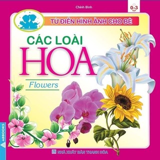 Sách - Từ Điển Hình Ảnh Cho Bé - Các Loài Hoa