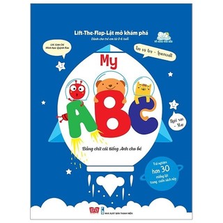 Sách - Lift-The-Flap-Lật Mở Khám Phá - My Abc - Bảng Chữ Cái Tiếng Anh Cho Bé (Tái Bản 2018)