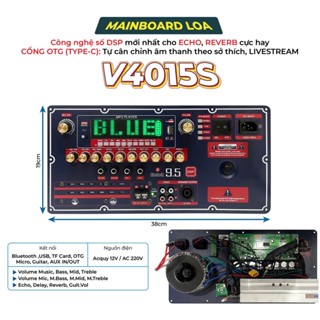 Bo Mạch Loa Kéo Nguồn Xuyến DSP V4015S mới, hỗ trợ livestream, Echo Delay và Reverb.