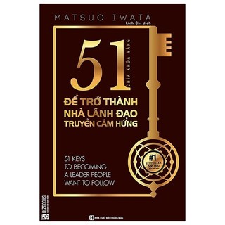Sách 51 chìa khóa vàng để trở thành nhà lãnh đạo truyền cảm hứng