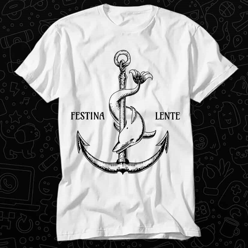 Festina Lente Symbol Anchor Dolphin Make Hase Slowly T Shirt 374