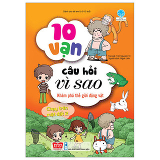 Sách - 10 Vạn Câu Hỏi Vì Sao - Khám Phá Thế Giới Động Vật - Chạy Trên Mặt Đất 2 (Tái Bản 2018)